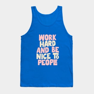 Work Hard and Be Nice to People in Red, Pink and Cream Tank Top